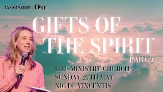 GIFTS OF THE SPIRIT  Part 2  Nic De Vincentis  Sunday 26th May  Life Ministry Church [upl. by Nylirrehs]