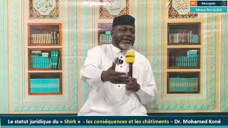 Enseignement Le statut juridique du « Shirk »  les conséquences et les châtiments–Dr Mohamed Koné [upl. by Beghtol]