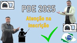 PDE 2025 Atenção na Inscrição [upl. by Derwon]