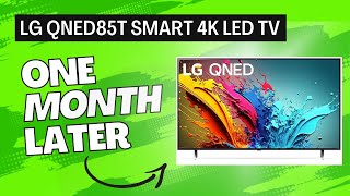 LG QNED85T Smart 4K LED TV 1 MONTH LATER TV REVIEW [upl. by Nonarb497]