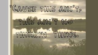 Trace Adkins  This aint no thinkin thing lyrics [upl. by Aikenat]