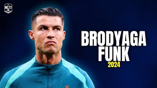 Cristiano Ronaldo 2024 ► BRODYAGA FUNK  Skills amp Goals HD [upl. by Anaizit342]