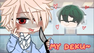 My Deku  quotYandere Kacchan GameVibes  BkDkDkBk GCMM •butterfly• [upl. by Sherilyn]