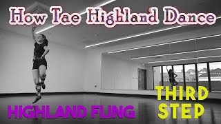 How Tae Highland Dance  Highland Fling  Third Step [upl. by Hnil]