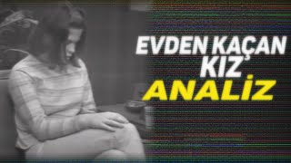 BİR GENÇ KIZ NEDEN EVDEN KAÇMAK İSTER [upl. by Alejandro]