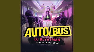 Autobus feat Nick Sax amp Lolli [upl. by Daub939]