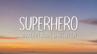 Unknown Brain  Superhero Lyrics ft Chris Linton [upl. by Francesco]