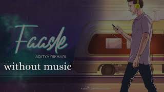 Aditya Rikhari  FAASLE Vocals only without background music [upl. by Rubina511]