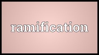 Ramification Meaning [upl. by Apicella882]