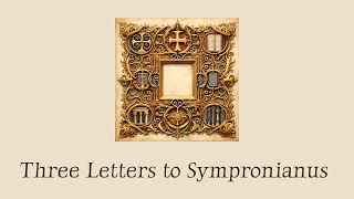 Three Letters to Sympronianus  Pacian of Barcelona [upl. by Fenwick]