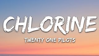 Twenty One Pilots  Chlorine Lyrics [upl. by Diver]