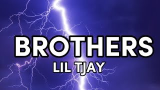 LIL TJAY  BROTHERS OFFICIAL LYRICS [upl. by Ingamar]