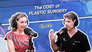 Ep 231  The Cost Of Plastic Surgery  The Beverly Hills Plastic Surgery Podcast [upl. by Atikam]