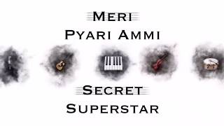 Meri Pyaari Ammi  Secret Superstar  Instrumental Cover [upl. by Ayojal]