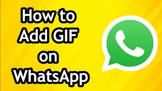 How to Add GIF on WhatsApp [upl. by Brinn]