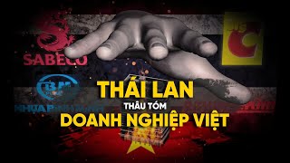 Liệu Thái Lan có đang thâu tóm nền kinh tế Việt Nam [upl. by Lello]