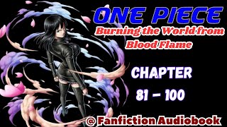 One Piece Burning the World from Blood Flame Chapter 81  100 [upl. by Animor]