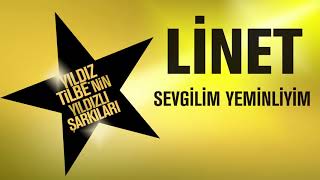 Linet  Sevgilim Yeminliyim Yıldız Tilbenin Yıldızlı Şarkıları [upl. by Llemert]