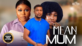 Mean Mum Ruth Kadiri Wole Ojo Angel Unigwe  Nigerian Movies  Latest Nigerian Movie 2024 [upl. by Margot]