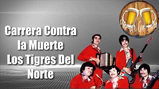 Los Tigres Del Norte  Carrera Contra La Muerte Letra [upl. by Jarietta]