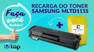 Como fazer a Recarga do Toner Samsung MLTD111S  D111S  M2020  M2070 [upl. by Alahc]