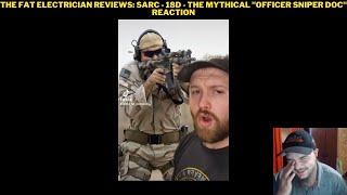 The Fat Electrician Reviews SARC  18D  The Mythical quotOfficer Sniper Docquot Reaction [upl. by Kopp544]