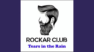 Tears in the Rain By ROCKAR CLUB [upl. by Arand20]