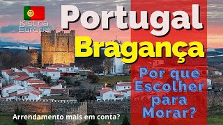 Por que Escolher Bragança para Morar🇵🇹 Canal Kist na Europa 🇵🇹 🇧🇷 Onde Morar [upl. by Briant]