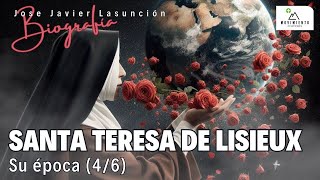 SANTA TERESITA DE LISIEUX 46 Su época [upl. by Willock933]