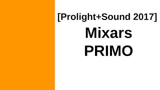 ProlightSound 2017 Mixars PRIMO Controller [upl. by Alebasi]