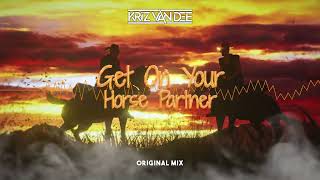 KriZ Van Dee  Get On Your Horse Partner Original Mix [upl. by Laban]