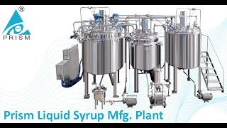 Prism Liquid Syrup Manufacturing Plant [upl. by Ayadahs891]