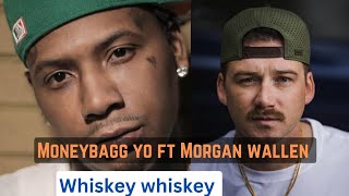 Moneybagg Yo ft Morgan Wallen  Whiskey Whiskey lyrics [upl. by Flint]