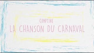 COMPTINE  LA CHANSON DU CARNAVAL [upl. by Enelram]