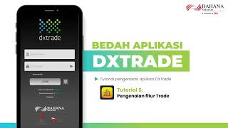 Bedah Aplikasi DXtrade Fitur Dasar Trade [upl. by Lais]