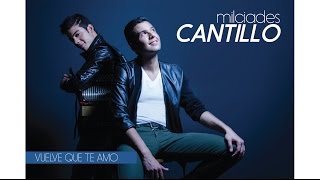 Milciades Cantillo  Vuelve que te Amo Official Audio [upl. by Aneerhs]