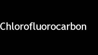 How to Pronounce Chlorofluorocarbon [upl. by Davenport312]