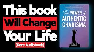 THIS AUDIOBOOK WILL CHANGE EVERYTHING  THE POWER OF AUTHENTIC CHARISMA FULL AUDIOBOOK [upl. by Joappa714]