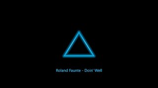 Roland Faunte  Doin Well Lyrics [upl. by Jelena957]