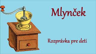 Mlynček  audio rozprávka pre deti [upl. by Cida]