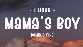 1 HOUR  Lyrics Dominic Fike  Mama’s Boy [upl. by Animrac]