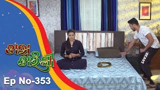 Tara Tarini  Full Ep 353  21st Dec 2018  Odia Serial  TarangTV [upl. by Ric]