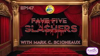 FFFF Ep147 Fave Five Slashers [upl. by Hubsher337]