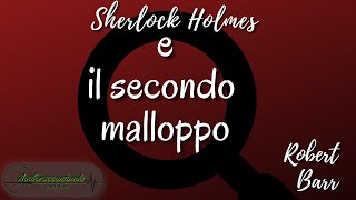 Sherlock Holmes e il secondo malloppo  Robert Barr apocrifo [upl. by Amathist780]