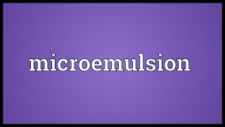 Microemulsion Meaning [upl. by Adamec]