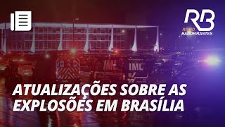 Novos detalhes sobre as explosões na Praça dos Três Poderes [upl. by Rozanna]