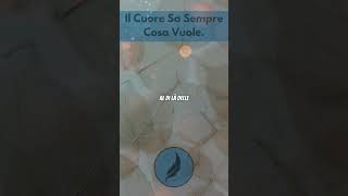 Il Cuore Sa Sempre Cosa Vuole [upl. by Nimad]