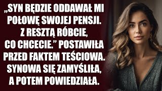 Syn będzie oddawał mi połowę swojej pensji Z resztą róbcie co chcecie Oświadczyła teściowa [upl. by Wilonah]