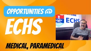 Opportunities in ECHS  Medical Paramedical Non Medical Opportunities [upl. by Morville699]