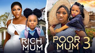 RICH MUM POOR MUM 3  DESTINY ETIKO CHINENYE NNEBEPRINCESS CANDICE 2024 Latest Nigerian Movies [upl. by Bronez]